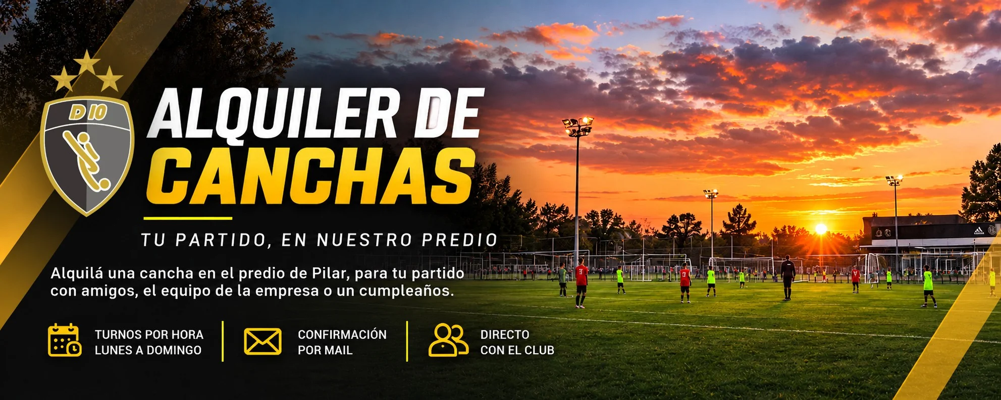 Alquiler de canchas en el predio de D10 Football Club, Pilar. Turnos por hora de lunes a domingo, confirmación por mail.